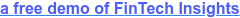 a free demo of FinTech Insights